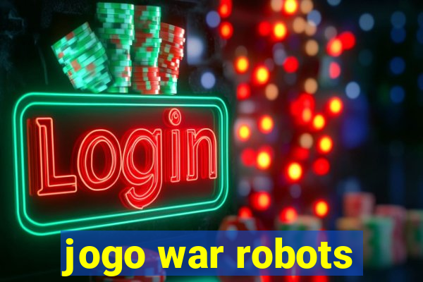 jogo war robots